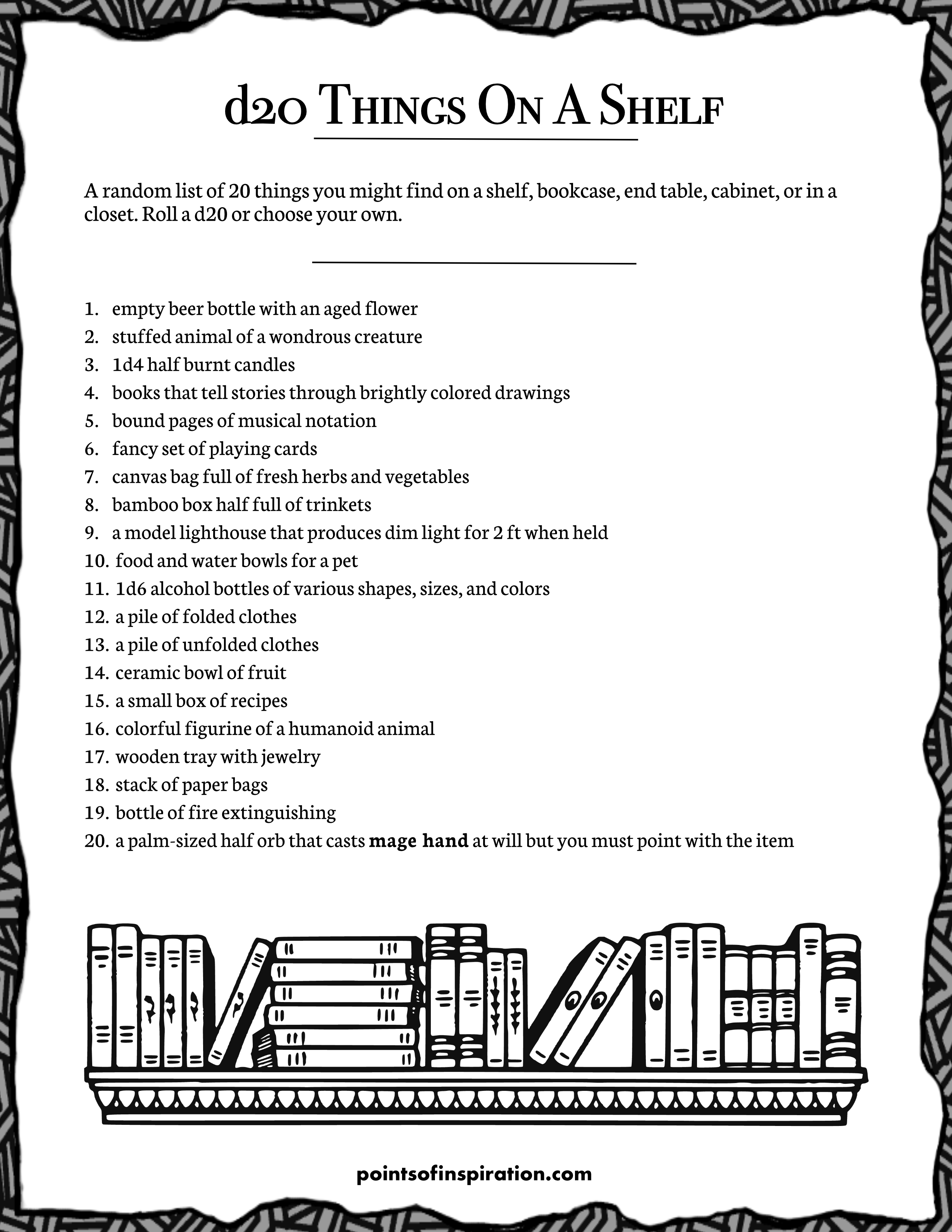A random list of 20 things you might find on a shelf, bookcase, end table, cabinet, or in a closet.